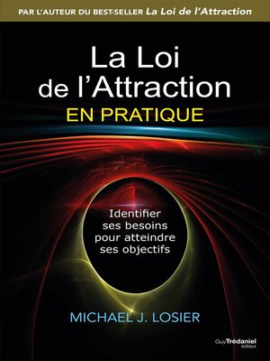 cover image of La loi de l'attraction en pratique--Identifier ses besoins pour atteindre ses objectifs